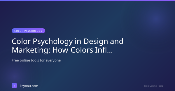 Color Psychology in Design and Marketing: How Colors Influence Behavior