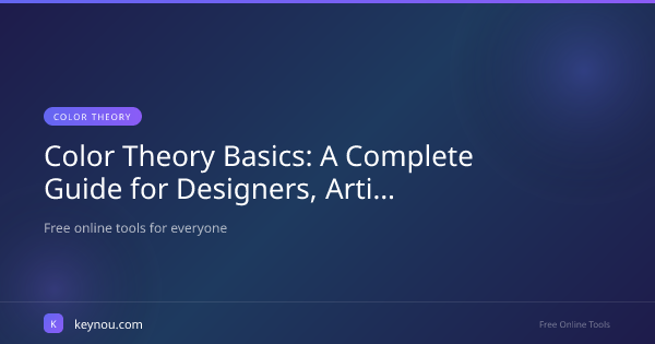 Color Theory Basics: A Complete Guide for Designers, Artists, and Creators