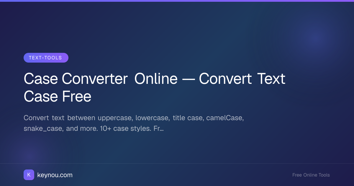 Case Converter Online — Convert Text Case Free