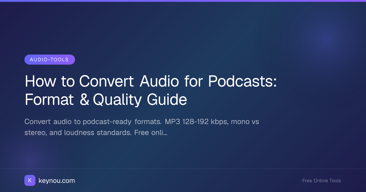 How to Convert Audio for Podcasts: Format & Quality Guide