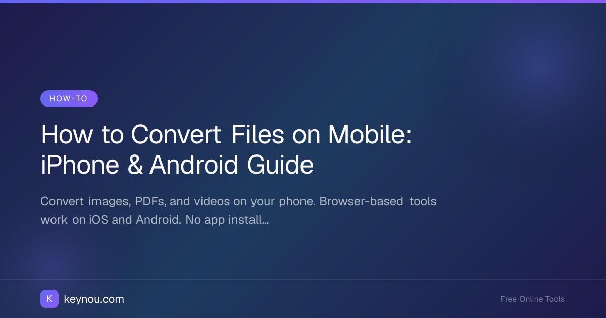 How to Convert Files on Mobile: iPhone & Android Guide