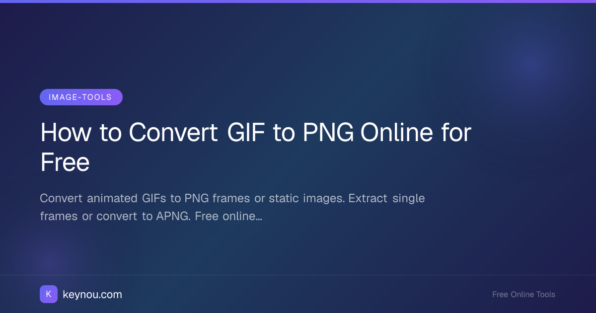 How to Convert GIF to PNG Online for Free