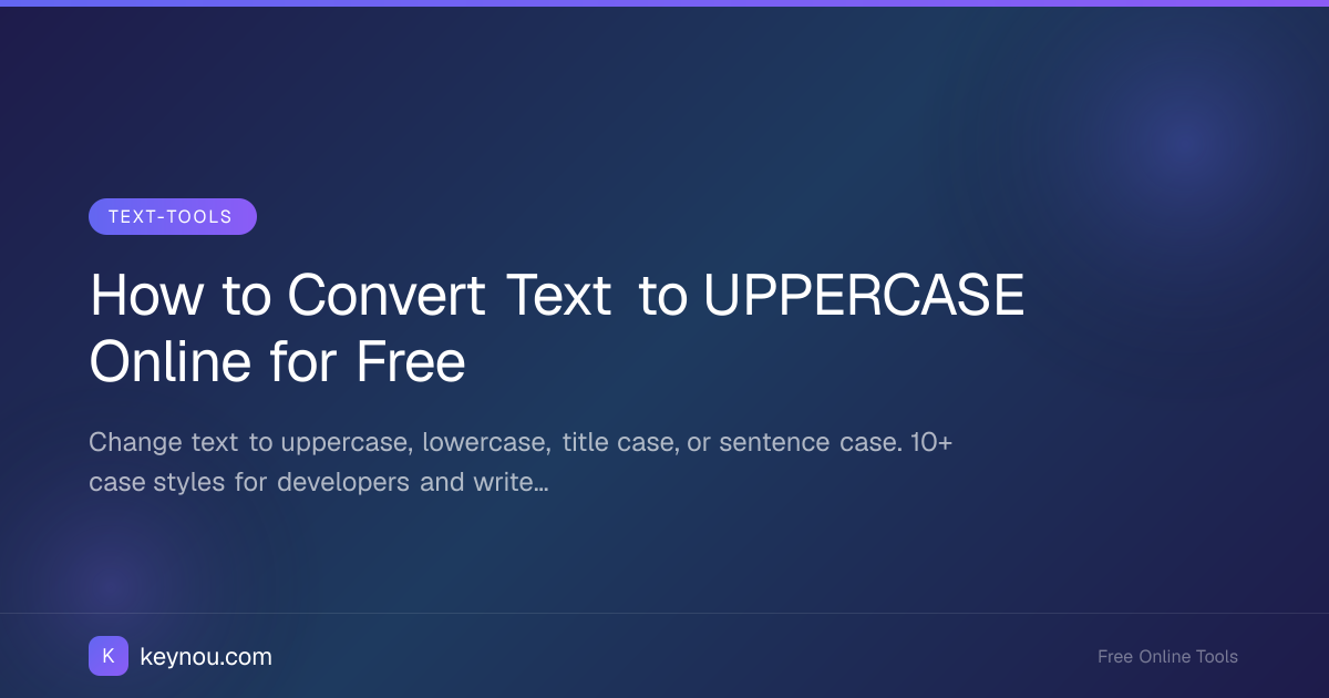 How to Convert Text to UPPERCASE Online for Free
