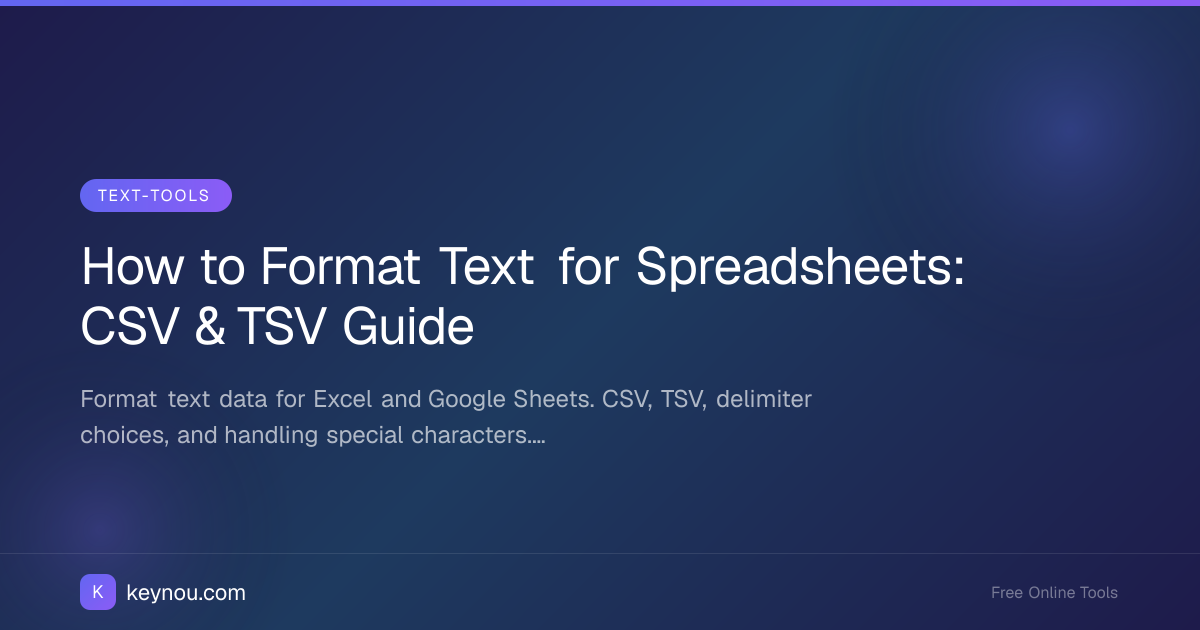 How to Format Text for Spreadsheets: CSV & TSV Guide