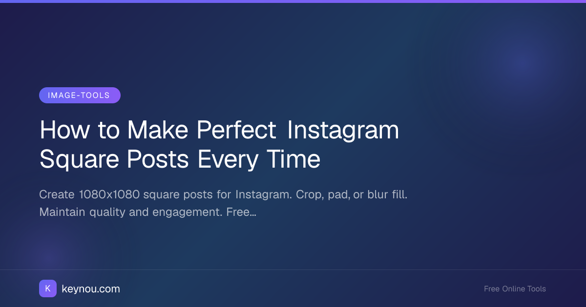 How to Make Perfect Instagram Square Posts Every Time