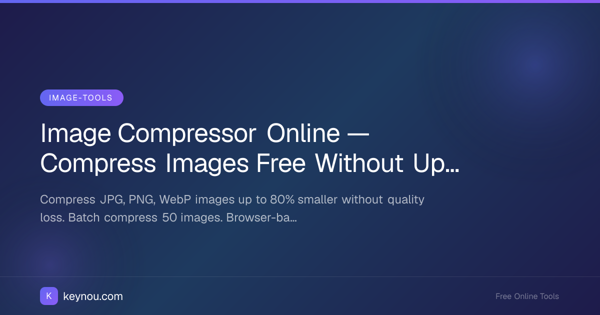 Image Compressor Online — Compress Images Free Without Upload
