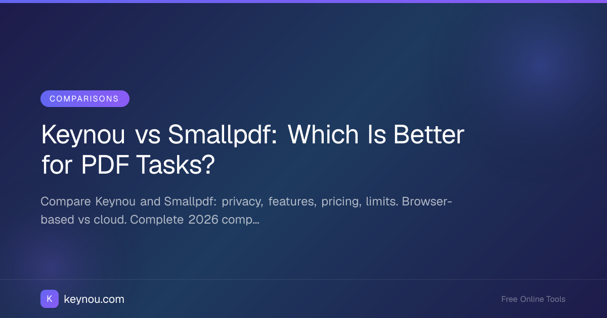 Keynou vs Smallpdf: Which Is Better for PDF Tasks?