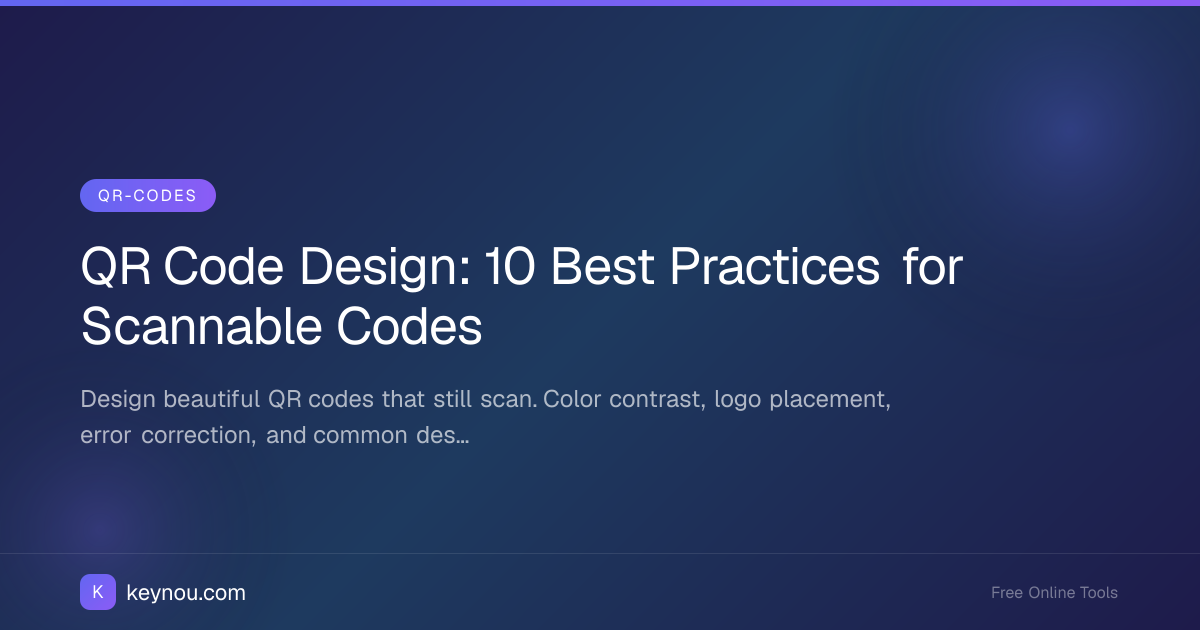 QR Code Design: 10 Best Practices for Scannable Codes