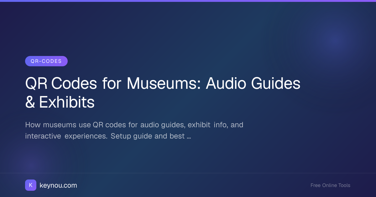 QR Codes for Museums: Audio Guides & Exhibits