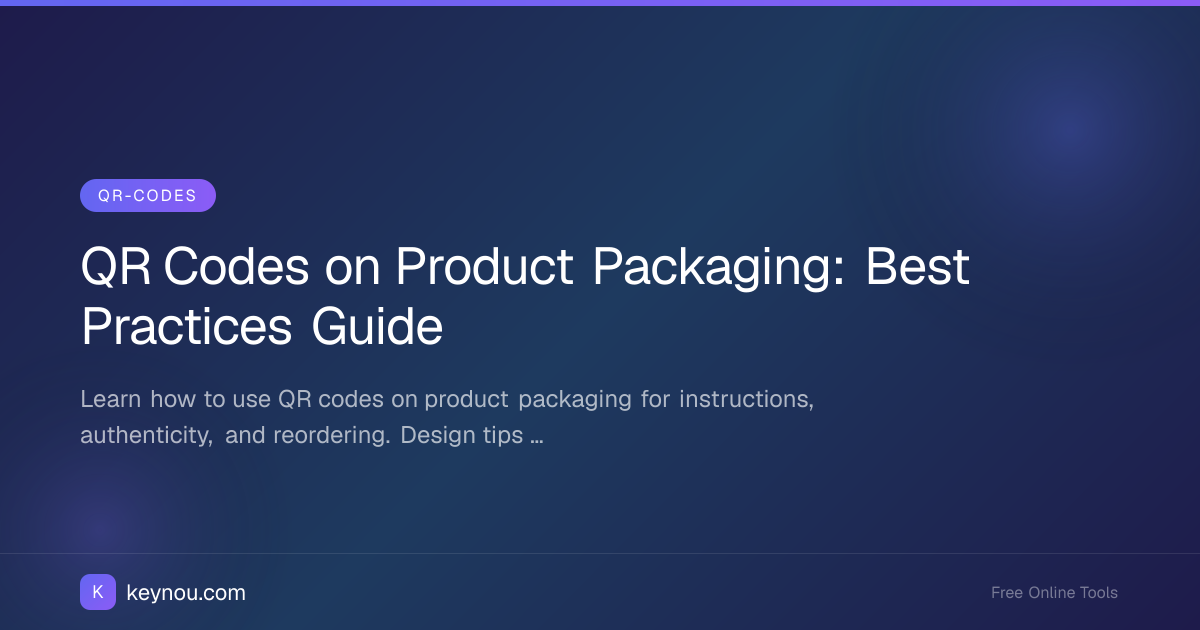 QR Codes on Product Packaging: Best Practices Guide