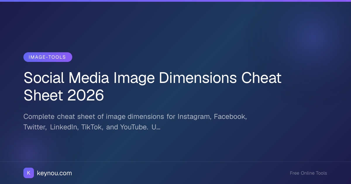 Social Media Image Dimensions Cheat Sheet 2026