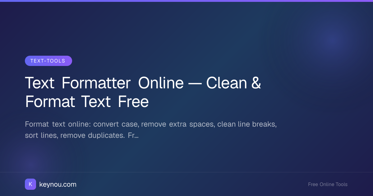 Text Formatter Online — Clean & Format Text Free