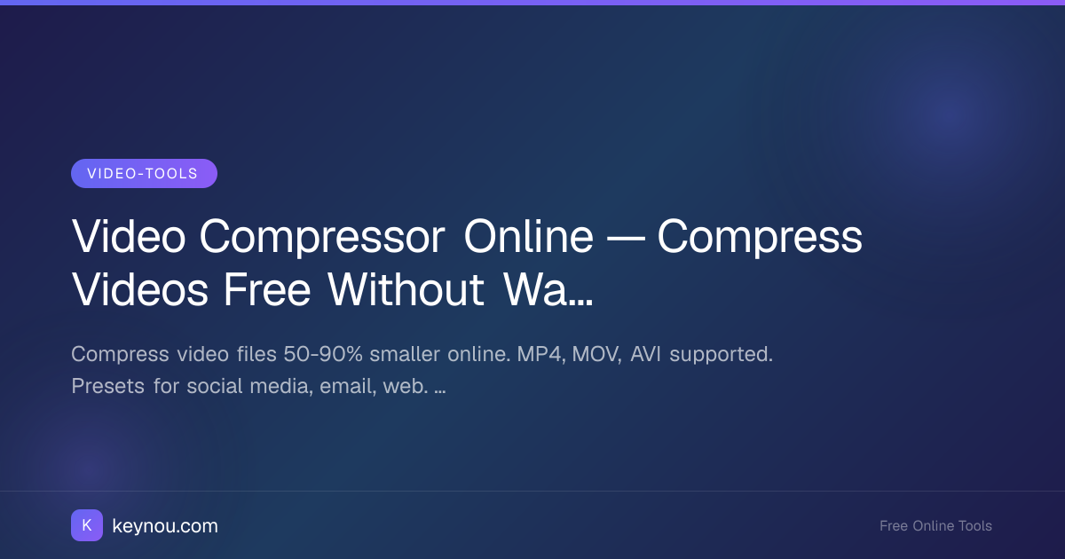 Video Compressor Online — Compress Videos Free Without Watermark
