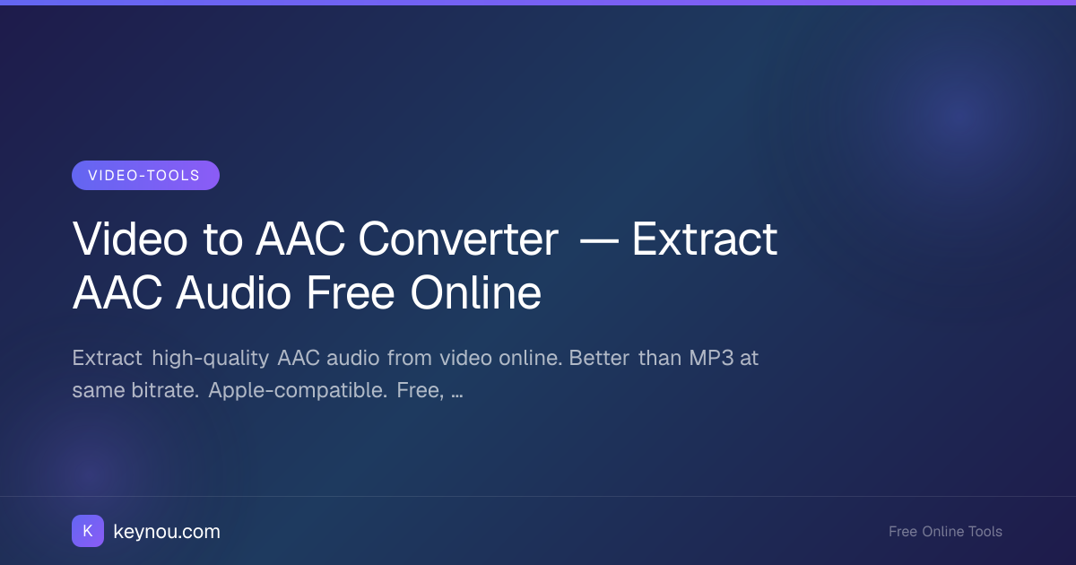 Video to AAC Converter — Extract AAC Audio Free Online