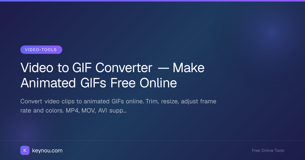 Video to GIF Converter — Make Animated GIFs Free Online