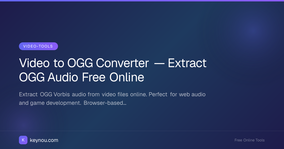 Video to OGG Converter — Extract OGG Audio Free Online